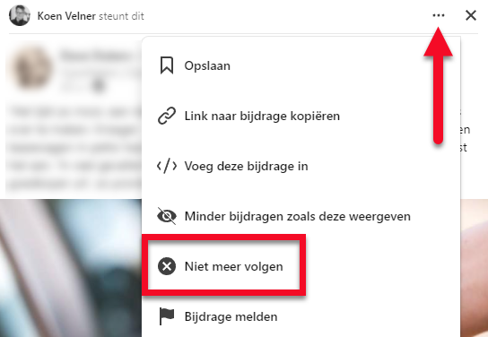 Hoe ontvolg je iemand op LinkedIn? Klik in een post op de drie puntjes en kies 'Niet meer volgen'.